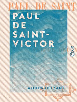 Téléchargez le livre :  Paul de Saint-Victor