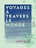 Télécharger le livre :  Voyages à travers le monde