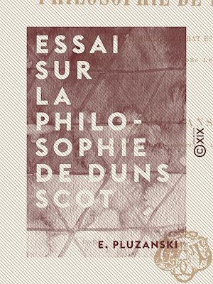 Téléchargez le livre :  Essai sur la philosophie de Duns Scot