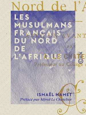 Téléchargez le livre :  Les Musulmans français du nord de l'Afrique