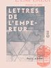 Télécharger le livre :  Lettres de l'Empereur