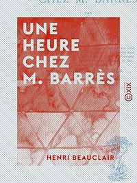 Téléchargez le livre :  Une heure chez M. Barrès