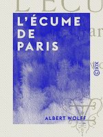 Télécharger le livre :  L'Écume de Paris