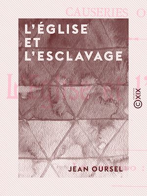 Téléchargez le livre :  L'Église et l'Esclavage