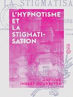 Télécharger le livre :  L'Hypnotisme et la Stigmatisation
