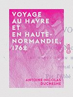 Télécharger le livre :  Voyage au Havre et en Haute-Normandie, 1762