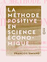 Télécharger le livre :  La Méthode positive en science économique