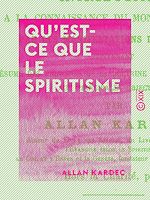 Télécharger le livre :  Qu'est-ce que le spiritisme