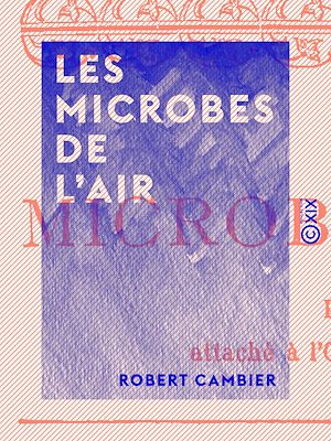 Téléchargez le livre :  Les Microbes de l'air