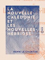 Télécharger le livre :  La Nouvelle-Calédonie et les Nouvelles-Hébrides