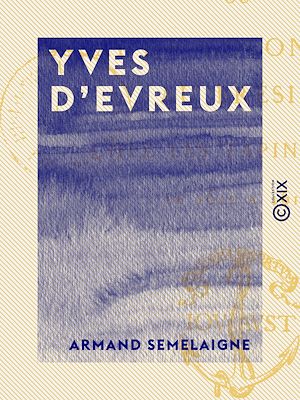Téléchargez le livre :  Yves d'Evreux