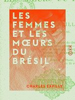 Download this eBook Les Femmes et les mœurs du Brésil