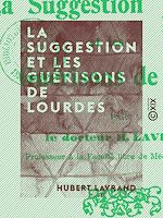 Télécharger le livre :  La Suggestion et les guérisons de Lourdes
