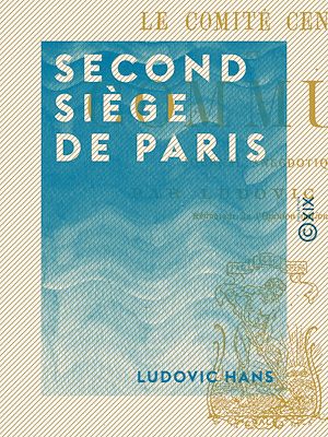 Téléchargez le livre :  Second siège de Paris