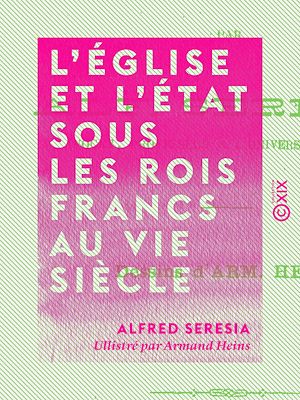 Téléchargez le livre :  L'Église et l'État sous les rois francs au VIe siècle