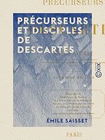 Télécharger le livre :  Précurseurs et Disciples de Descartes