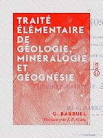 Télécharger le livre :  Traité élémentaire de géologie, minéralogie et géognésie
