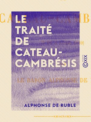 Téléchargez le livre :  Le Traité de Cateau-Cambrésis