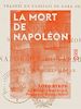 Télécharger le livre :  La Mort de Napoléon