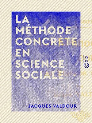 Téléchargez le livre :  La Méthode concrète en science sociale