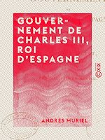 Télécharger le livre :  Gouvernement de Charles III, roi d'Espagne