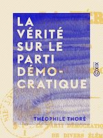 Télécharger le livre :  La Vérité sur le parti démocratique