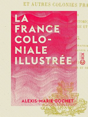 Téléchargez le livre :  La France coloniale illustrée