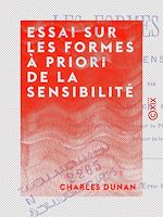 Télécharger le livre :  Essai sur les formes à priori de la sensibilité