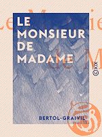 Télécharger le livre :  Le Monsieur de Madame