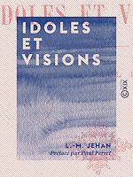 Télécharger le livre :  L.-M. Jehan. Idoles et visions, préface par Paul Perret