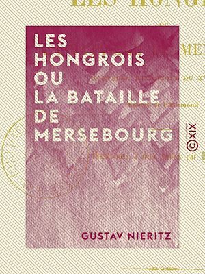 Téléchargez le livre :  Les Hongrois ou la Bataille de Mersebourg