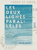 Télécharger le livre :  Les Deux Lignes parallèles - Ou Frère et Sœur