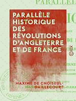 Télécharger le livre :  Parallèle historique des révolutions d'Angleterre et de France sous Jacques II et Charles X