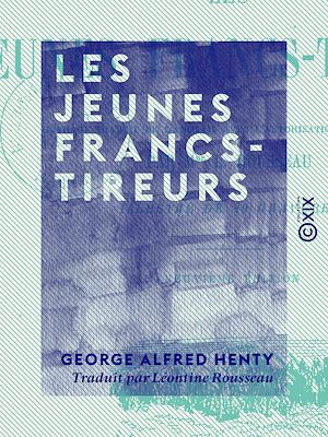 Téléchargez le livre :  Les Jeunes Francs-Tireurs