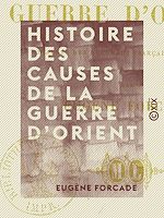 Télécharger le livre :  Histoire des causes de la guerre d'Orient