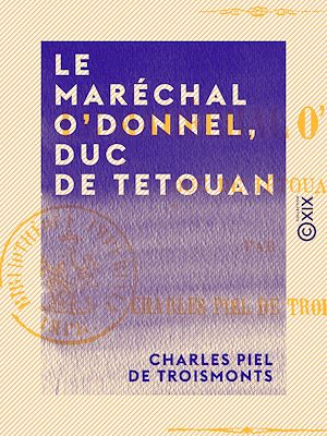Téléchargez le livre :  Le Maréchal O'Donnel, duc de Tetouan