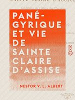 Télécharger le livre :  Panégyrique et Vie de sainte Claire d'Assise