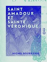 Télécharger le livre :  Saint Amadour et Sainte Véronique