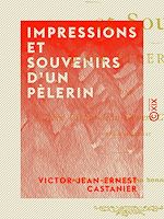 Télécharger le livre :  Impressions et Souvenirs d'un pèlerin - Jérusalem, Constantinople, Athènes et Rome