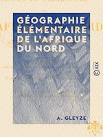 Télécharger le livre :  Géographie élémentaire de l'Afrique du Nord