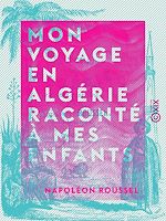 Télécharger le livre :  Mon voyage en Algérie raconté à mes enfants