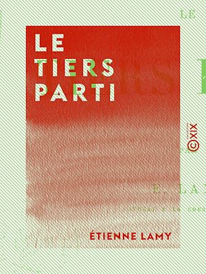Téléchargez le livre :  Le Tiers parti