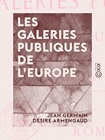 Télécharger le livre :  Les Galeries publiques de l'Europe