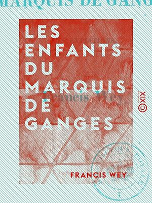 Téléchargez le livre :  Les Enfants du marquis de Ganges - Ou les Expiations