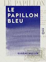 Télécharger le livre :  Le Papillon bleu