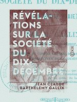 Télécharger le livre :  Révélations sur la société du Dix-Décembre - La Vérité vraie