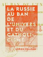 Télécharger le livre :  La Russie au ban de l'univers et du catholicisme
