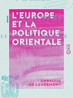 Télécharger le livre :  L'Europe et la politique orientale, 1878-1912