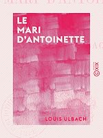 Télécharger le livre :  Le Mari d'Antoinette
