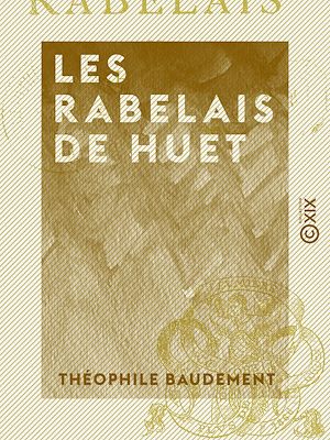 Téléchargez le livre :  Les Rabelais de Huet